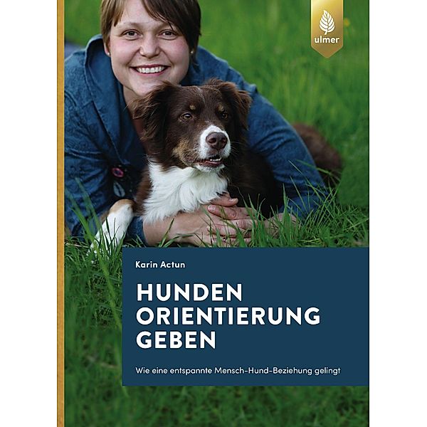 Hunden Orientierung geben, Karin Actun