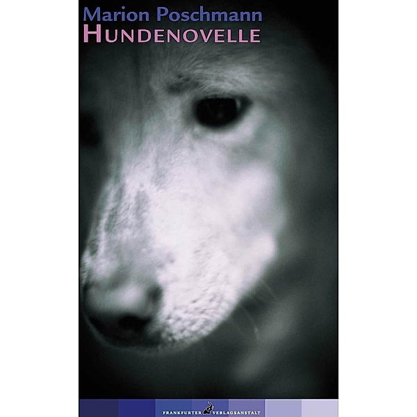 Hundenovelle, Marion Poschmann