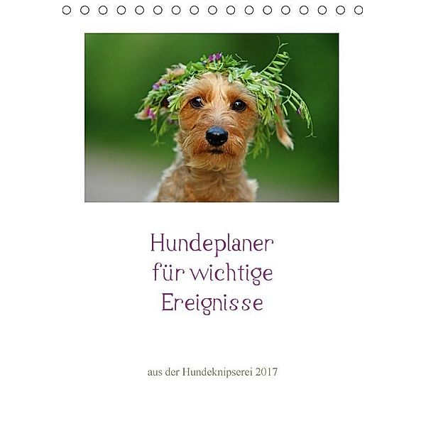 Hundeplaner für wichtige Ereignisse (Tischkalender 2017 DIN A5 hoch), Kathrin Köntopp