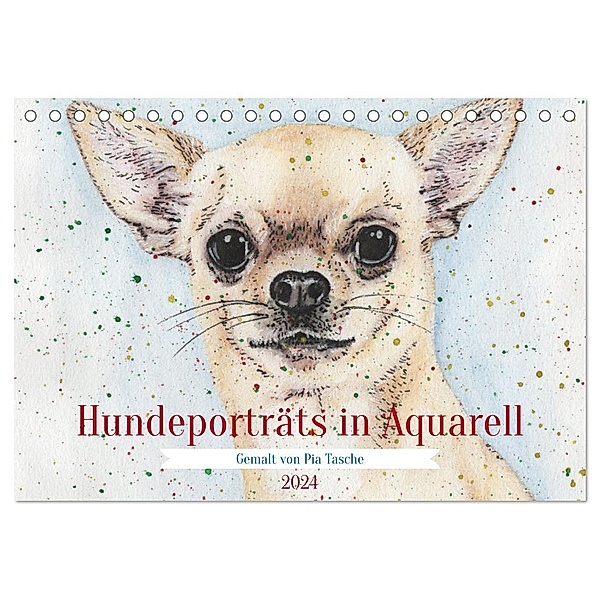 Hundeporträts in Aquarell (Tischkalender 2024 DIN A5 quer), CALVENDO Monatskalender, Calvendo, Pia Tasche
