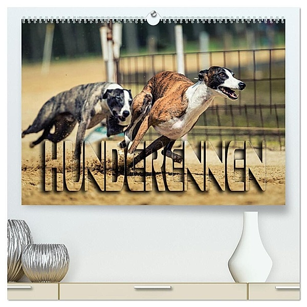Hunderennen (hochwertiger Premium Wandkalender 2024 DIN A2 quer), Kunstdruck in Hochglanz, Renate Bleicher