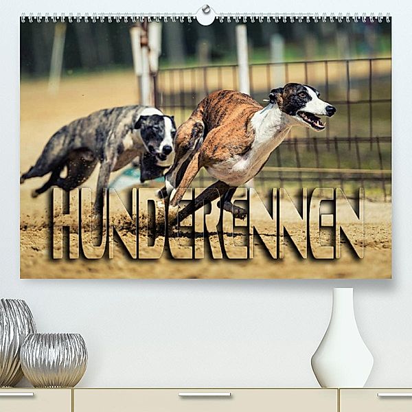 Hunderennen (Premium, hochwertiger DIN A2 Wandkalender 2023, Kunstdruck in Hochglanz), Renate Bleicher