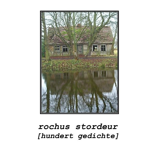 hundert gedichte, Rochus Stordeur