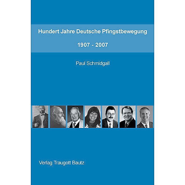 Hundert Jahre Deutsche Pfingstbewegung 1907-2007, Paul Schmidgall