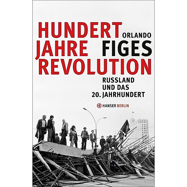 Hundert Jahre Revolution, Orlando Figes