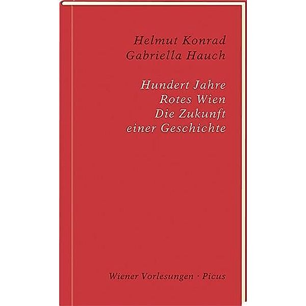 Hundert Jahre Rotes Wien, Helmut Konrad, Gabriella Hauch