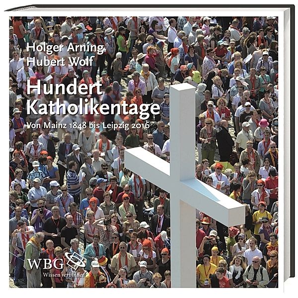 Hundert Katholikentage, Holger Arning, Hubert Wolf