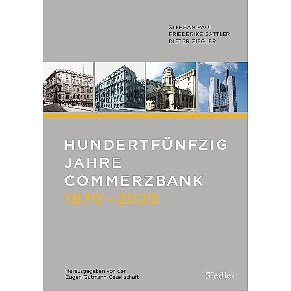 Hundertfünfzig Jahre Commerzbank 1870-2020, Dieter Ziegler, Friederike Sattler, Stephan Paul