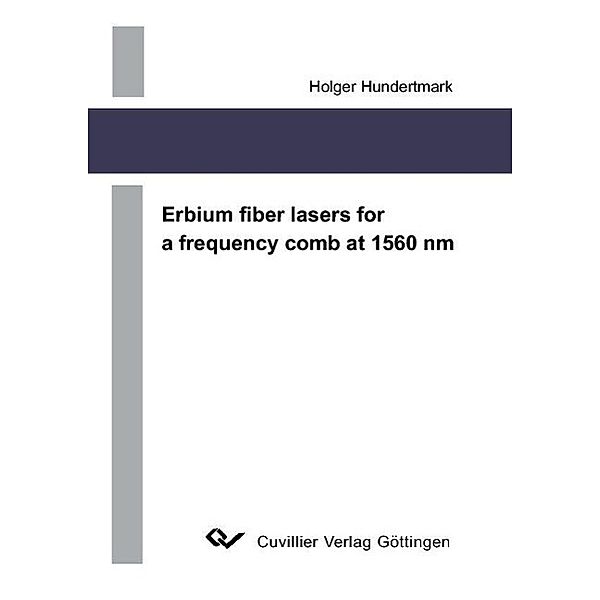 Hundertmark, H: Erbium fiber lasers for a frequency comb at, Holger Hundertmark
