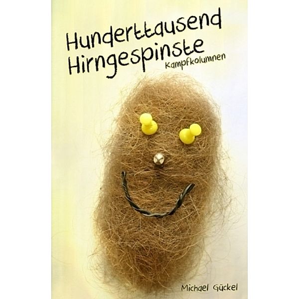 Hunderttausend Hirngespinste, Michael Gückel