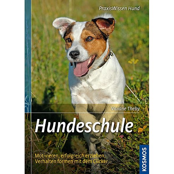 Hundeschule / Praxiswissen Hund, Viviane Theby