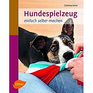 Hundespielzeug einfach selber machen Buch bestellen - Weltbild.ch