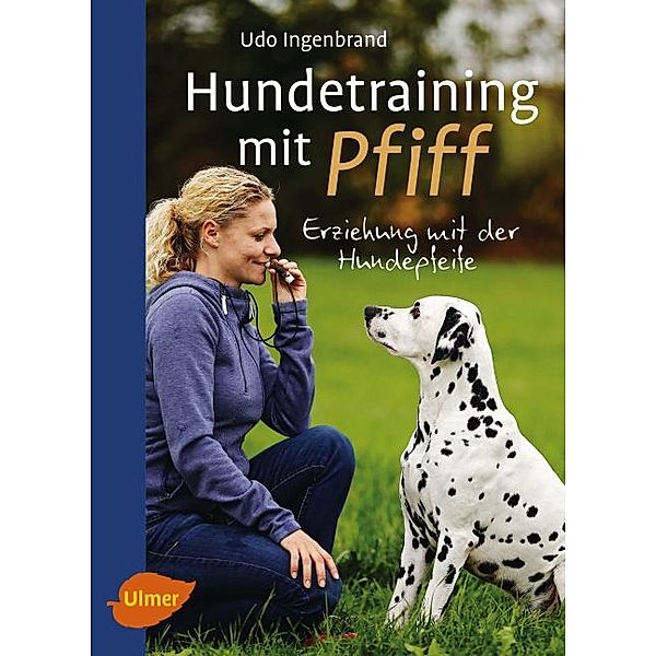 Hundetraining mit Pfiff, Udo Ingenbrand