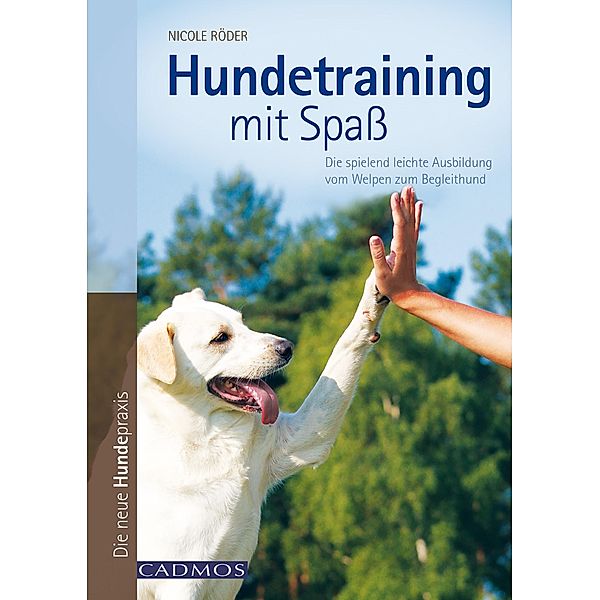 Hundetraining mit Spaß, Nicole Röder