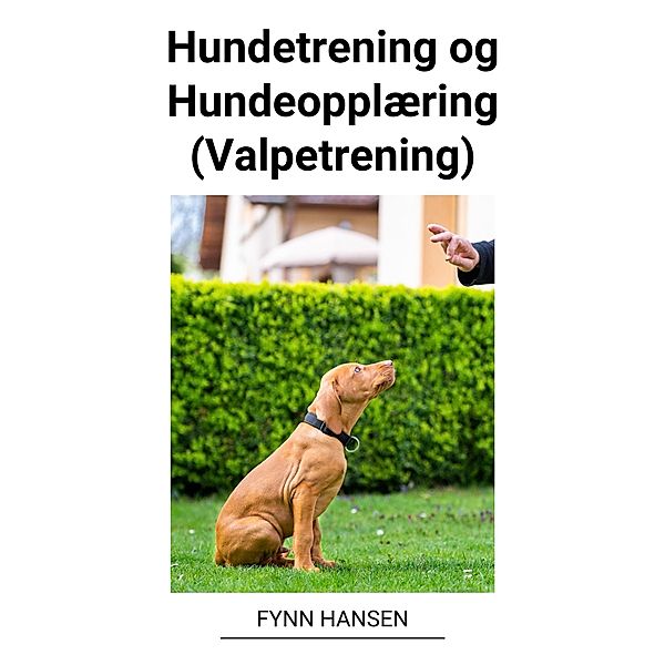 Hundetrening og Hundeopplæring (Valpetrening), Fynn Hansen
