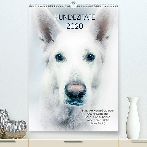 Hundezitate 2020 (Premium, hochwertiger DIN A2 Wandkalender 2020, Kunstdruck in Hochglanz)