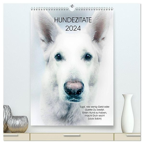 Hundezitate 2024 (hochwertiger Premium Wandkalender 2024 DIN A2 hoch), Kunstdruck in Hochglanz, Dogmoves