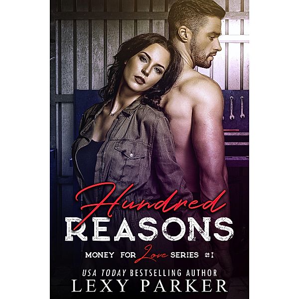 Hundred Reasons (Money for Love, #1) / Money for Love, Lexy Parker