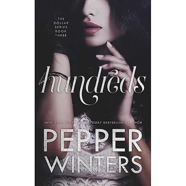 Hundreds (Dollar, #3) / Dollar, Pepper Winters