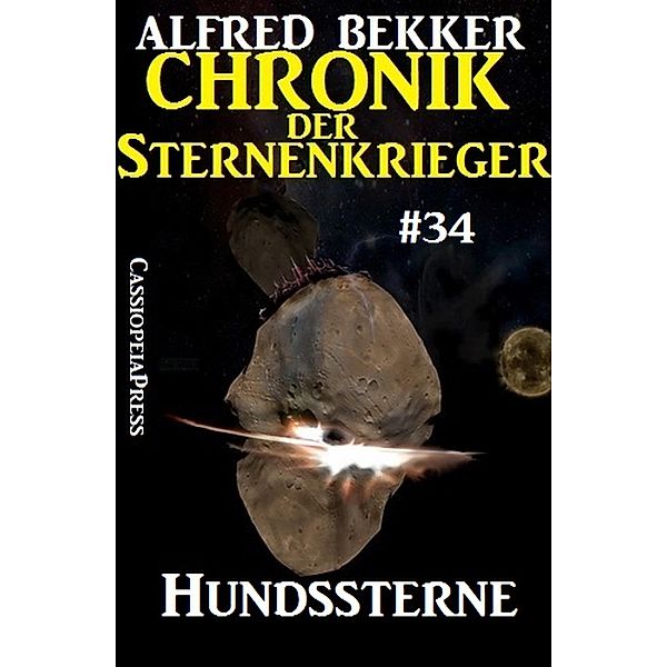 Hundssterne / Chronik der Sternenkrieger Bd.34, Alfred Bekker
