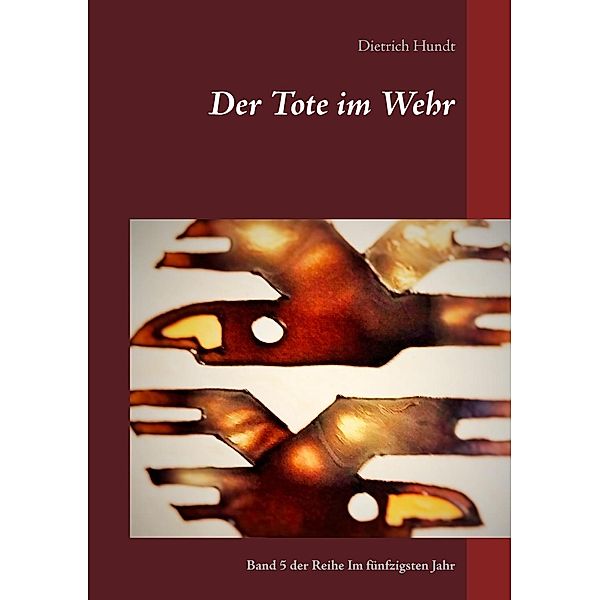 Hundt, D: Tote im Wehr, Dietrich Hundt