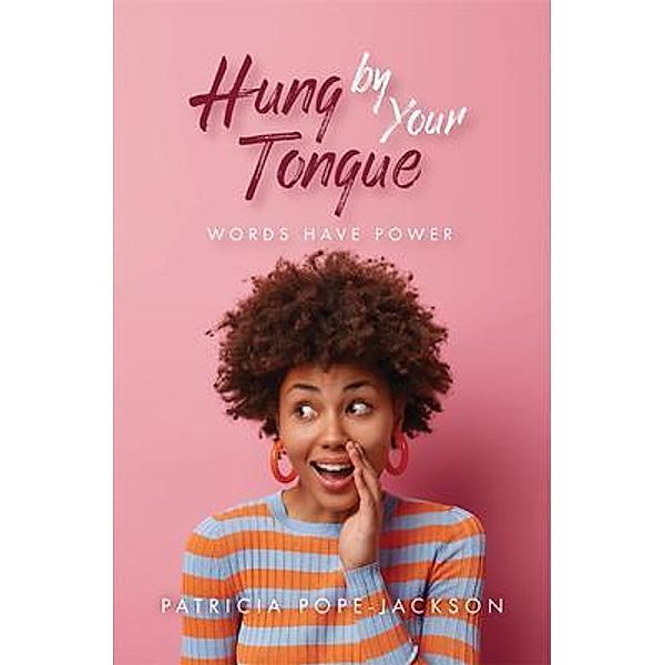 Hung by Your Tongue, Patricia Pope-Jackson