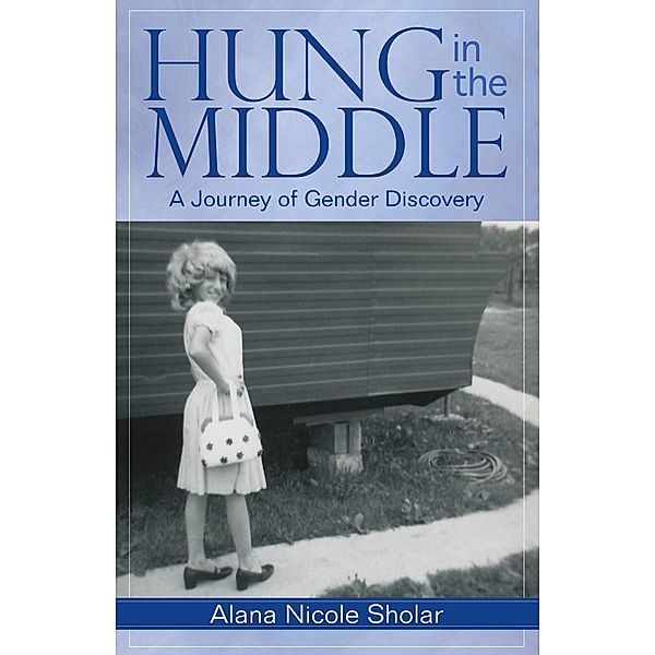 Hung in the Middle, Alana Nicole Sholar