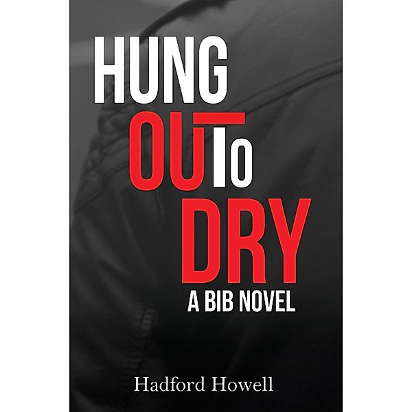 Hung Out to Dry / Austin Macauley Publishers, Hadford Howell