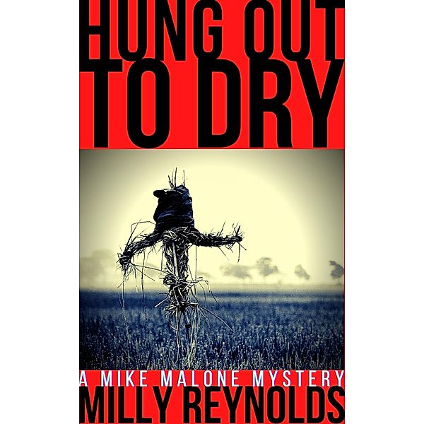 Hung Out To Dry (The Mike Malone Mysteries, #21) / The Mike Malone Mysteries, Milly Reynolds