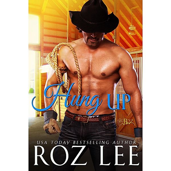 Hung Up (Lone Star Honky-Tonk, #2) / Lone Star Honky-Tonk, Roz Lee