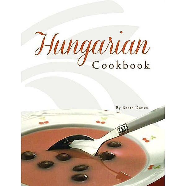 Hungarian Cookbook, Beata Dancs
