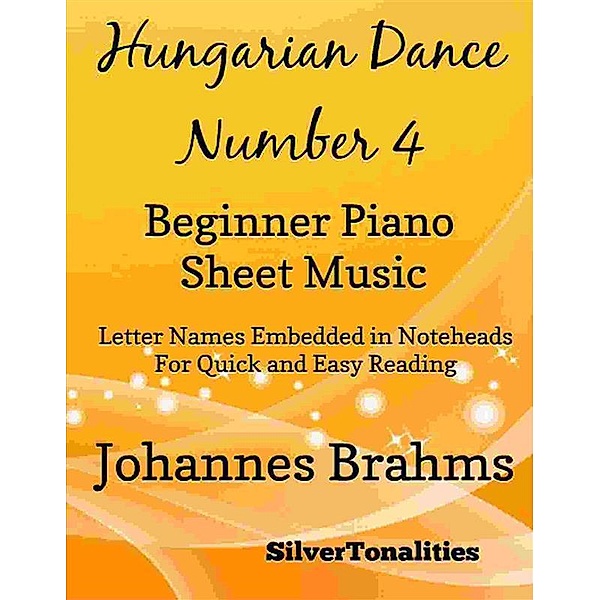 Hungarian Dance Number 4 Beginner Piano Sheet Music, Silvertonalities