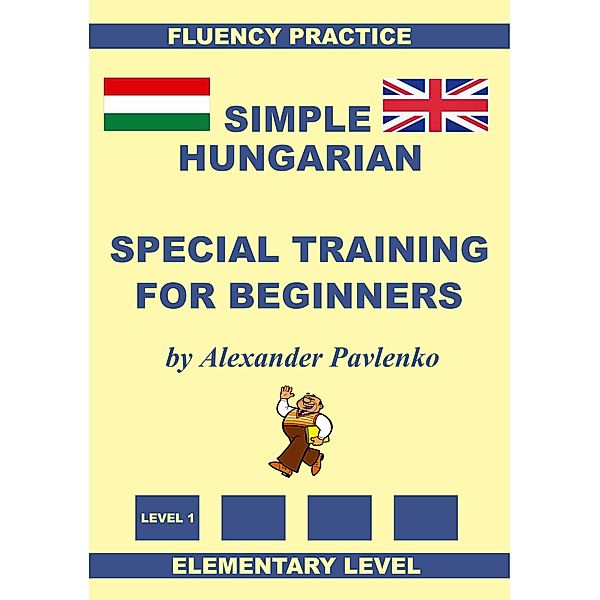 Hungarian-English, Simple Hungarian, Special Training For Beginners, Elementary Level / Simple Hungarian, Alexander Pavlenko