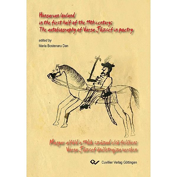 Hungarian lowland in the first half of the 19th century: The autobiography of Varga József in poetry