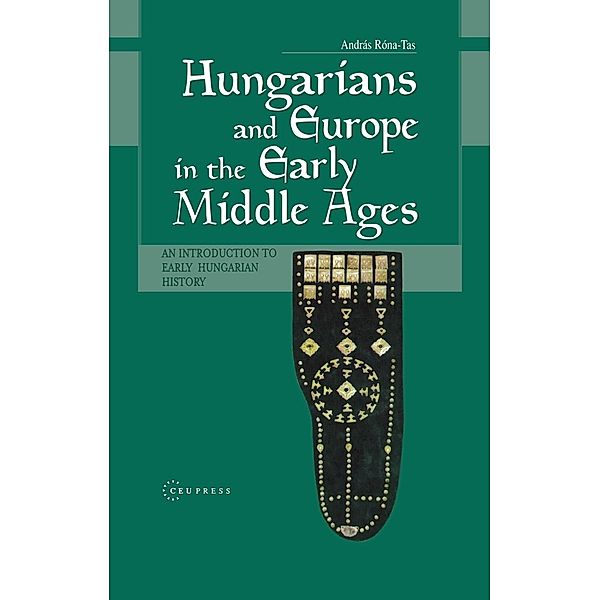 Hungarians and Europe in the Early Middle Ages, Andras Rona-Tas