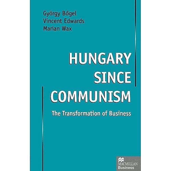 Hungary since Communism, Gyorgy Bogel, Vincent Edwards, Marian Wax