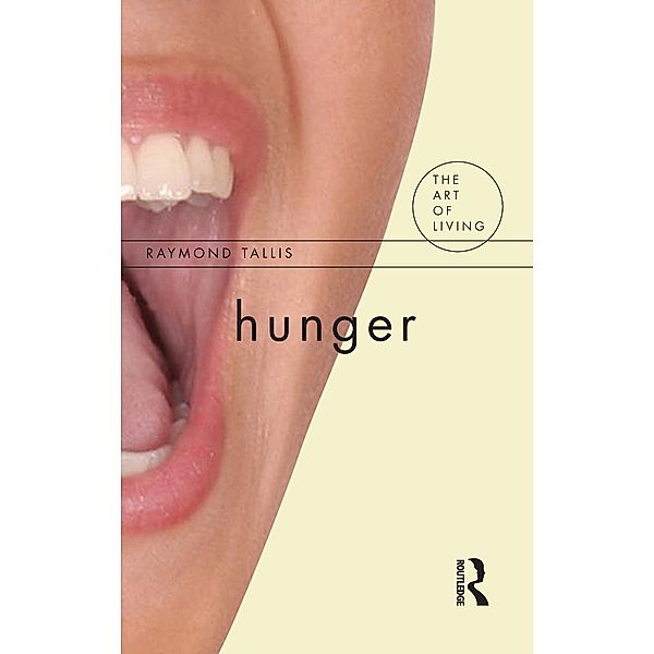 Hunger, Raymond Tallis