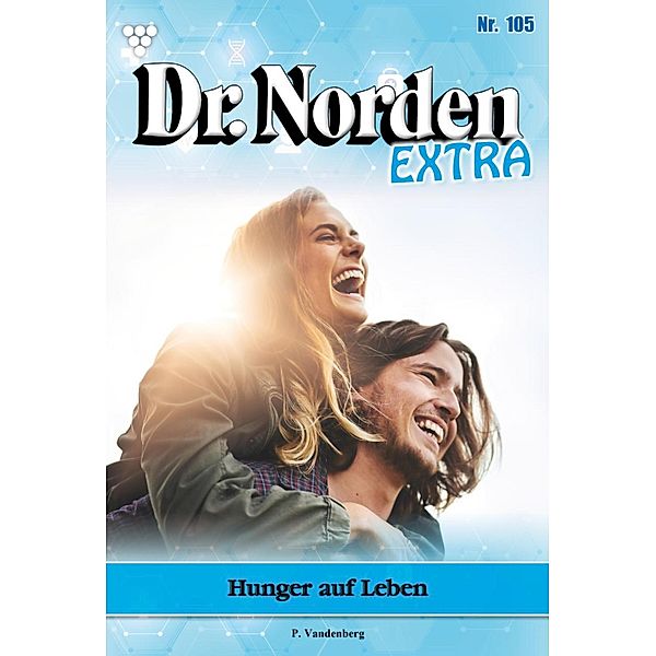 Hunger auf Leben / Dr. Norden Extra Bd.105, Patricia Vandenberg