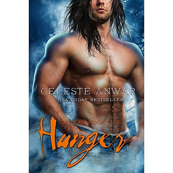 Hunger (Carnal, #1) / Carnal, Celeste Anwar