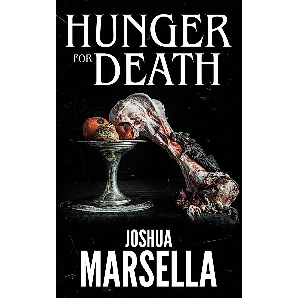 Hunger For Death, Joshua Marsella