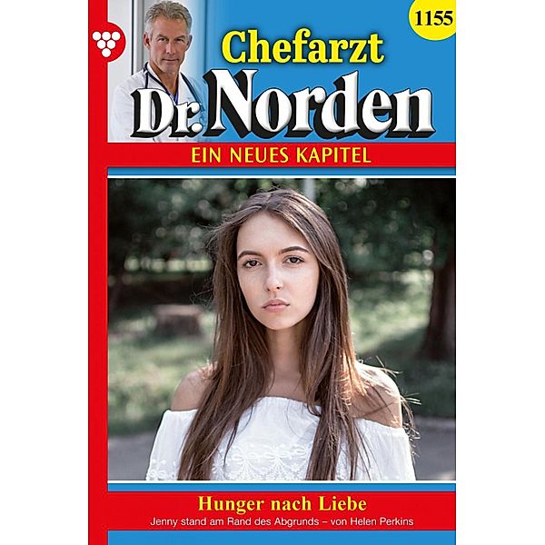 Hunger nach Liebe / Chefarzt Dr. Norden Bd.1155, Helen Perkins