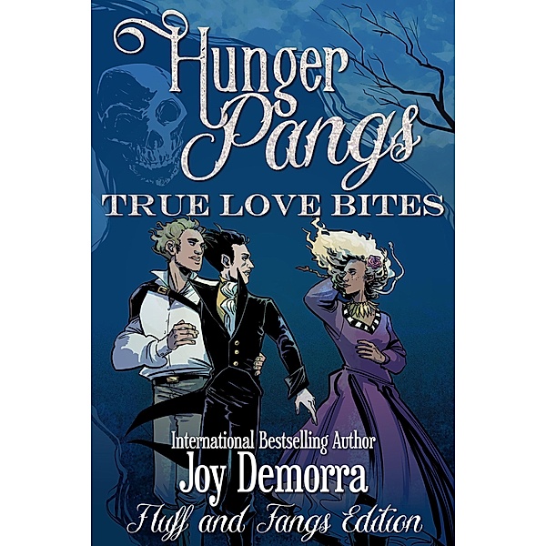 Hunger Pangs: True Love Bites, Fluff and Fangs Edition, Joy Demorra