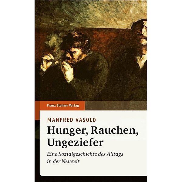 Hunger, Rauchen, Ungeziefer, Manfred Vasold