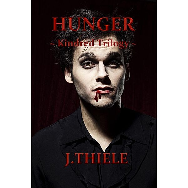 Hunger (The Kindred Trilogy, #2) / The Kindred Trilogy, J. Thiele