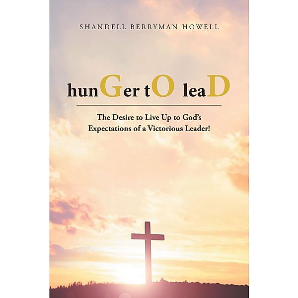 hunGer tO leaD, Shandell Berryman Howell