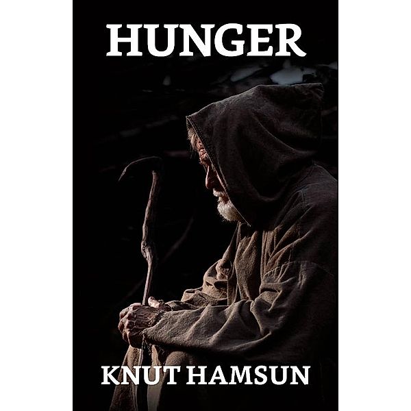 Hunger / True Sign Publishing House, Knut Hamsun