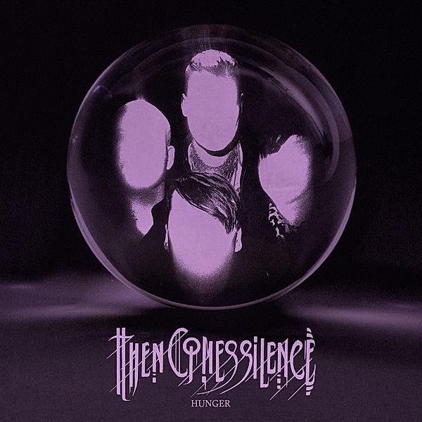 Hunger (Vinyl), Then Comes Silence