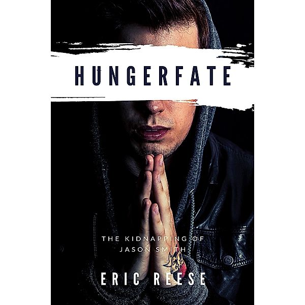 Hungerfate: The Kidnapping of Jason Smith, Eric Reese