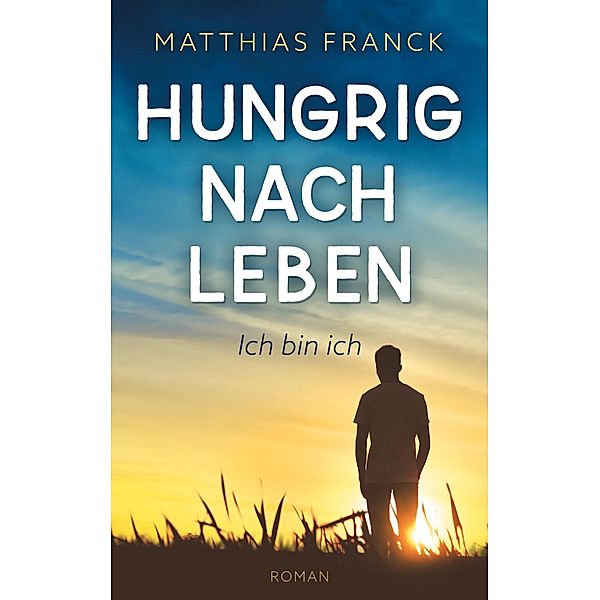 Hungrig nach Leben, Matthias Franck