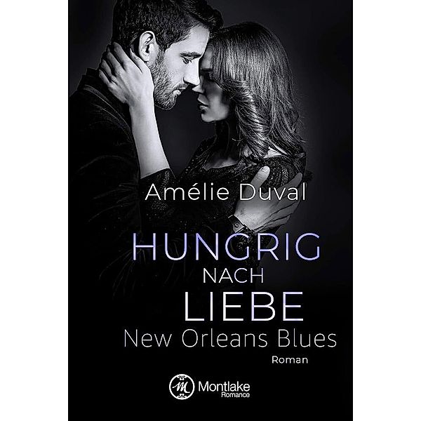 Hungrig nach Liebe / New Orleans Blues Bd.2, Amélie Duval